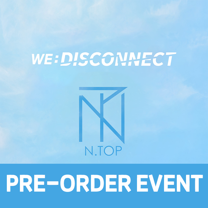 [PRE-ORDER EVENT] N.TOP - 1st Single Album [WE:DISCONNECT]